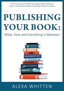 Publishing Your Book by Alexa Whitten