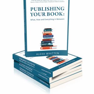 Publishing Your Book: What, How and Everything in Between